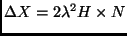 $\Delta X=2\lambda^2
H\times N$