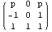 ( p    0    p  )            -1   0    1            1    1    1