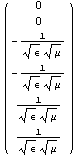 (                             )            0              0                    ...                        1           --------------------------           Sqrt[ϵ] Sqrt[μ]
