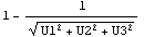 1 - 1/(U1^2 + U2^2 + U3^2)^(1/2)